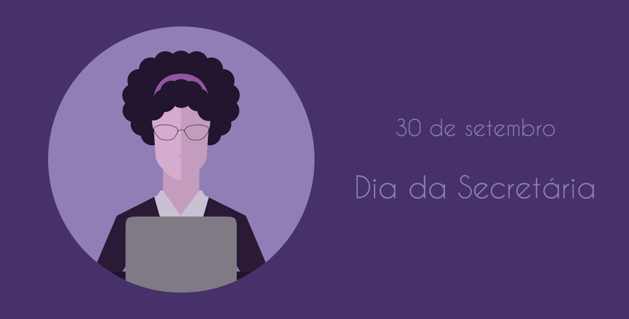 Dia 30 de Setembro: Dia da Secret&aacute;ria