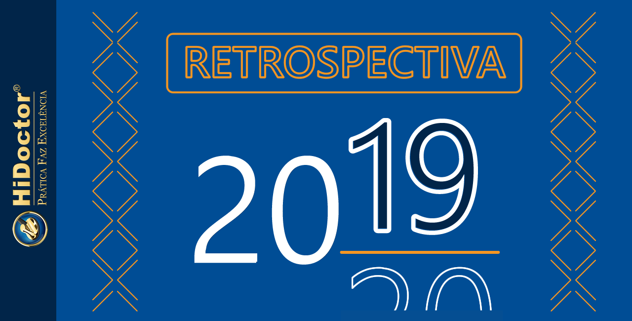Retrospectiva 2019 - os posts mais acessados do ano no Blog do HiDoctor®